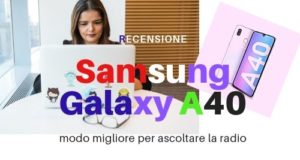 Samsung Galaxy A40 - Recensione